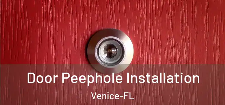 Door Peephole Installation Venice-FL