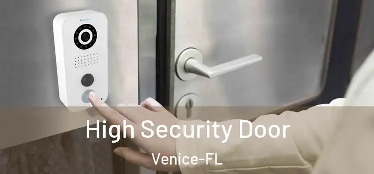  High Security Door Venice-FL